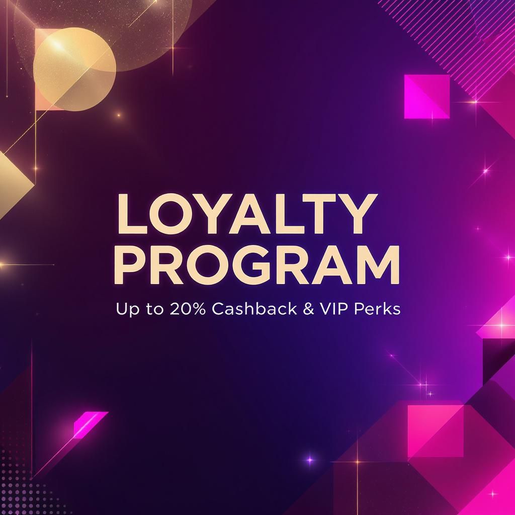 Loyalty Program: Up to 20% Cashback & VIP Perks